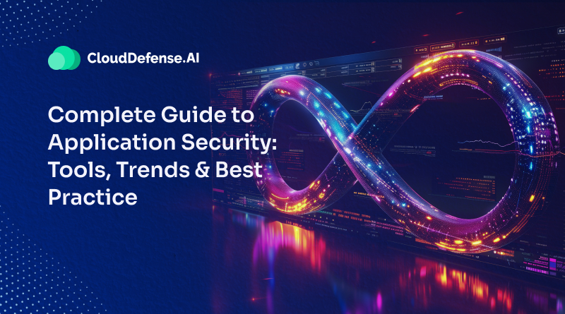 Complete Guide to Application Security_ Tools, Trends & Best Practice