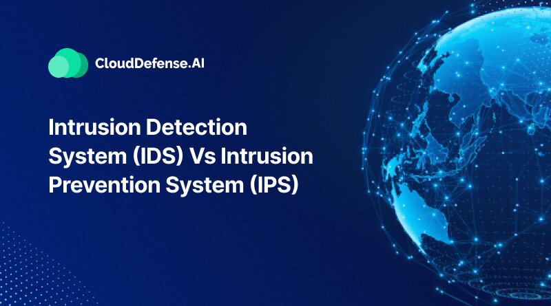 Ids Vs Ips What Are The Key Differences Clouddefense Ai