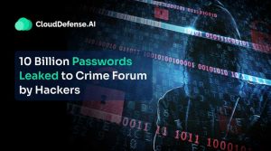 10 Billion Passwords Leaked to Crime Forum by Hackers