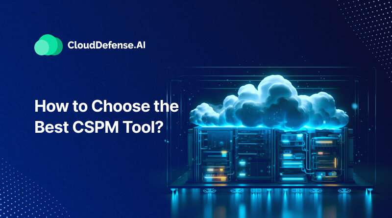 How to Choose the Best CSPM Tool