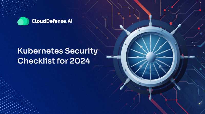 Kubernetes Security Checklist for 2024