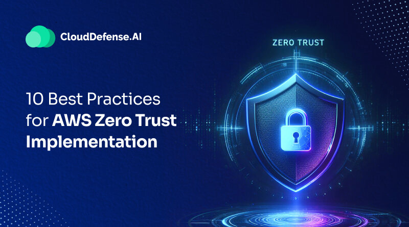 10 Best Practices for AWS Zero Trust Implementation