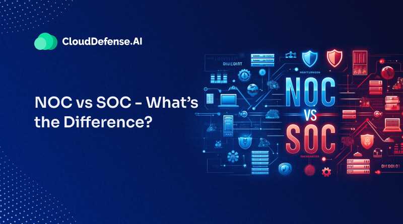 NOC vs SOC - What’s the Difference