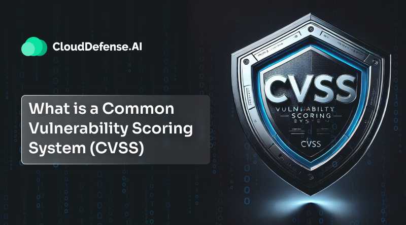 What is a Common Vulnerability Scoring System (CVSS)