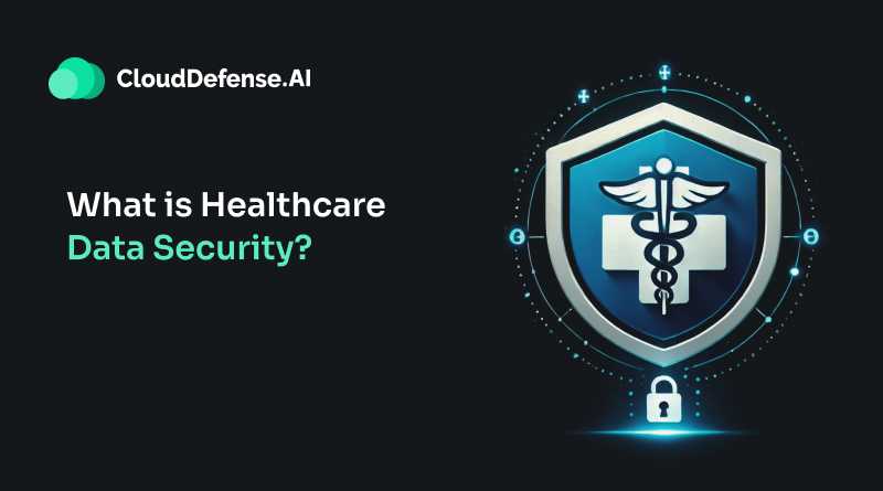 What is Healthcare Data Security