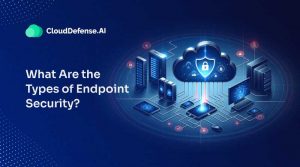 What Are the Types of Endpoint Security