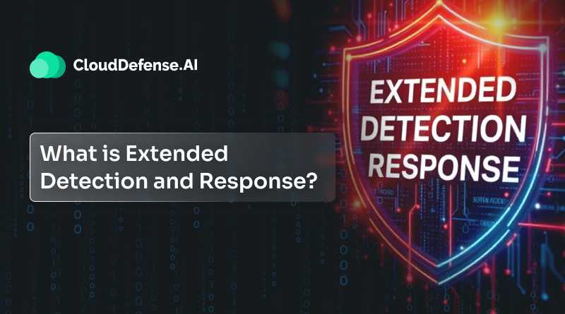 What is Extended Detection and Response