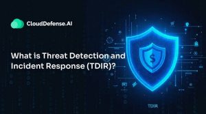 What is Threat Detection and Incident Response (TDIR)